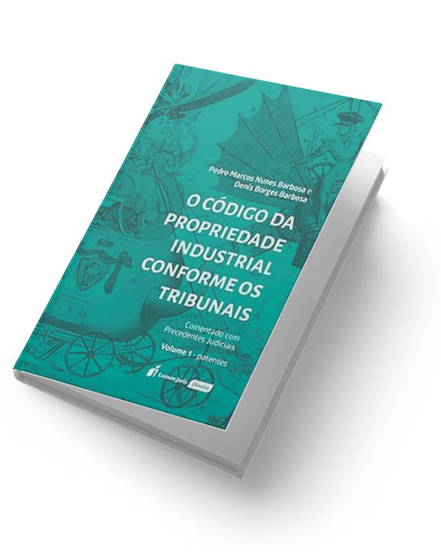 O Código da Propriedade Industrial Conforme os Tribunais